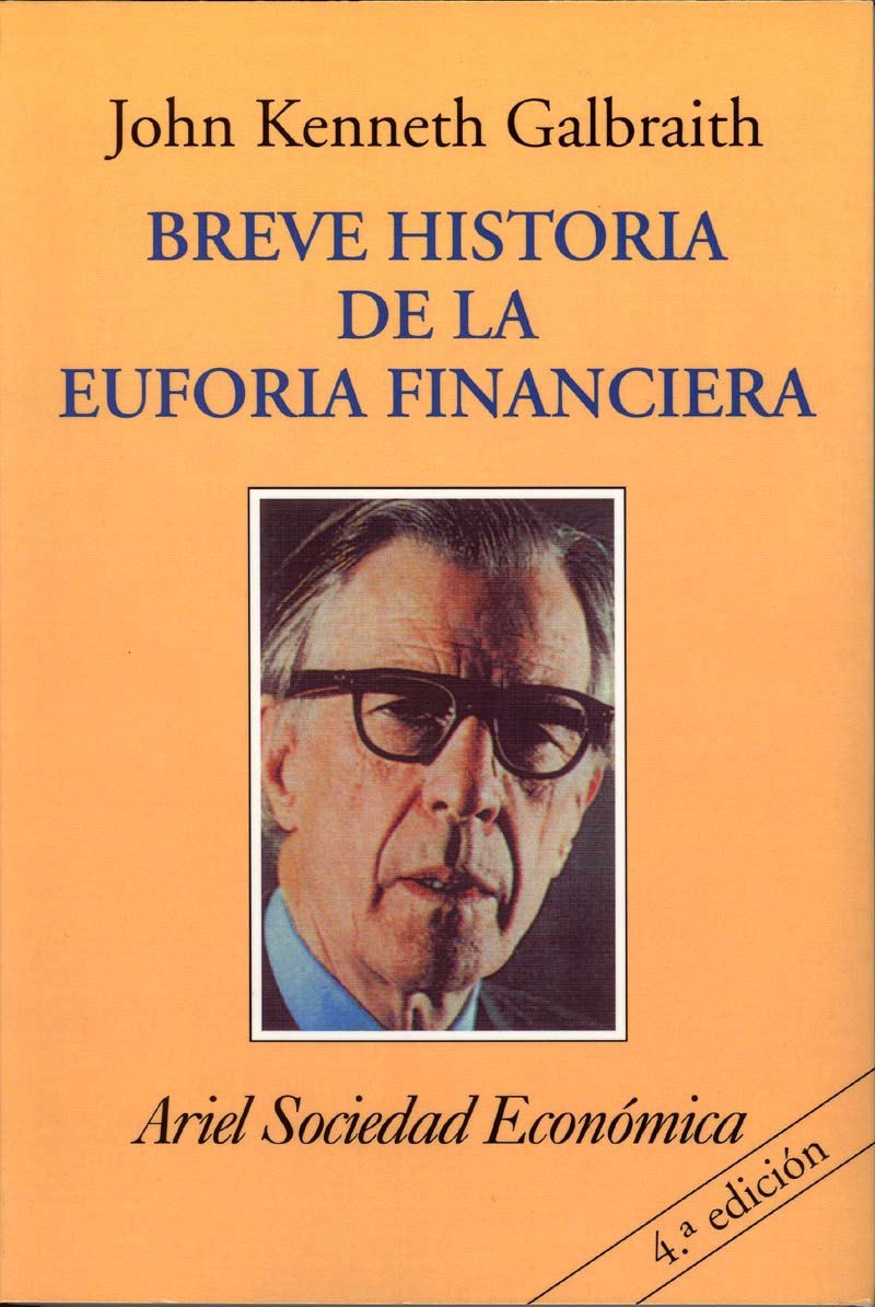 breve historia de la euforia financiera_Galbraith